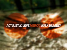 Act justly Love mercy Walk humbly.jpg